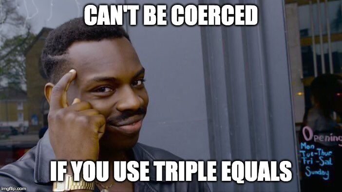 just-use-triple-equals