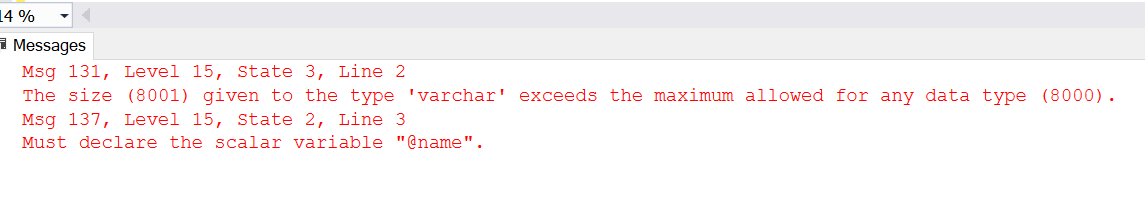 Displays error when exceeding the limit of varchar(8000) datatype to anything more than 8000.