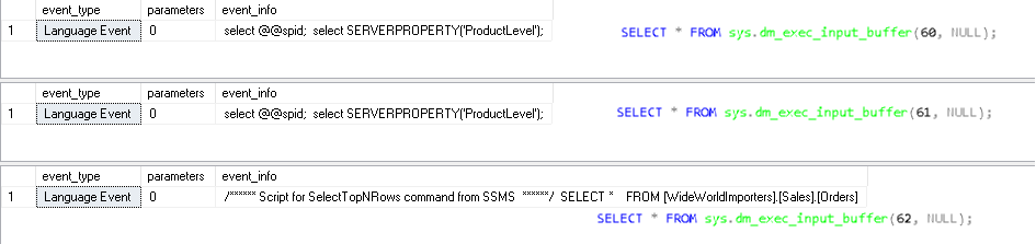 The output of DMF sys.dm_exec_input_buffer