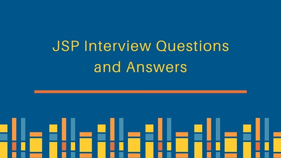 jsp interview questions, jsp interview questions and answers for experienced, jsp interview questions and answers