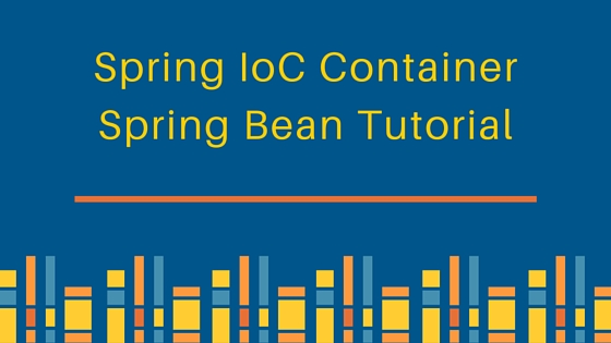 spring ioc, spring ioc example, spring ioc tutorial, spring bean