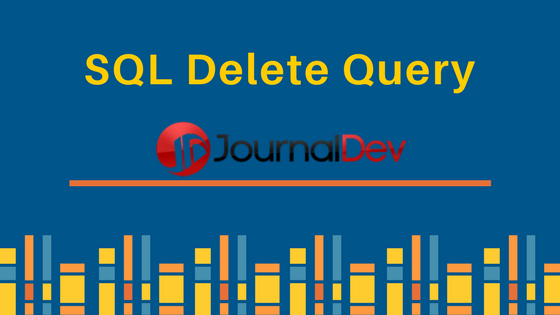 SQL Delete Query, SQL Delete Table Row
