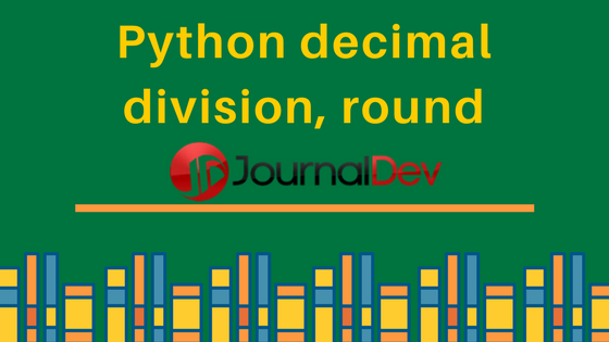 python decimal, python division, python rounding