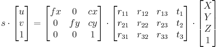 s\cdot  \begin{bmatrix} u \\ v \\ 1 \end{bmatrix} = \begin{bmatrix} fx & 0 & cx \\ 0 & fy & cy \\ 0 & 0 & 1 \end{bmatrix} \cdot \begin{bmatrix} r_{11} & r_{12} & r_{13} & t_{1} \\ r_{21} & r_{22} & r_{23} & t_{2} \\ r_{31} & r_{32} & r_{33} & t_{3} \end{bmatrix} \cdot \begin{bmatrix} X \\ Y \\ Z \\ 1 \end{bmatrix}