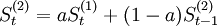 S_{t}{(2)}=aS{(1)}_{t}+(1-a)S^{(2)}_{t-1}