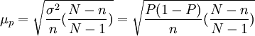 \mu_p=\sqrt{\frac{\sigma^2}{n}(\frac{N-n}{N-1})}=\sqrt{\frac{P(1-P)}{n}(\frac{N-n}{N-1})}