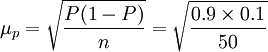 \mu_p=\sqrt{\frac{P(1-P)}{n}}=\sqrt{\frac{0.9\times 0.1}{50}}