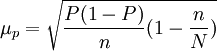 \ mu_p = \ sqrt {\ frac {P (1-P)} {n} (1- \ frac {n} {N})}