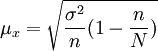 \ mu_x = \ sqrt {\ frac {\ sigma ^ 2} {n} (1- \ frac {n} {N})}