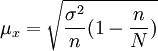 \mu_x=\sqrt{\frac{\sigma^2}{n}(1-\frac{n}{N})}