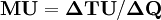 \mathbf{MU = \Delta{TU} / \Delta{Q}}