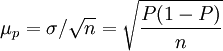 \mu_p=\sigma/\sqrt{n}=\sqrt{\frac{P(1-P)}{n}}
