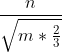 \frac{n}{\sqrt {m*\frac{2}{3}}}