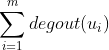 \sum_{i=1}^{m}degout(u_{i})