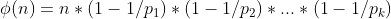 \phi (n) =n*(1-1/p_1)*(1-1/p_2)*...*(1-1/p_k)