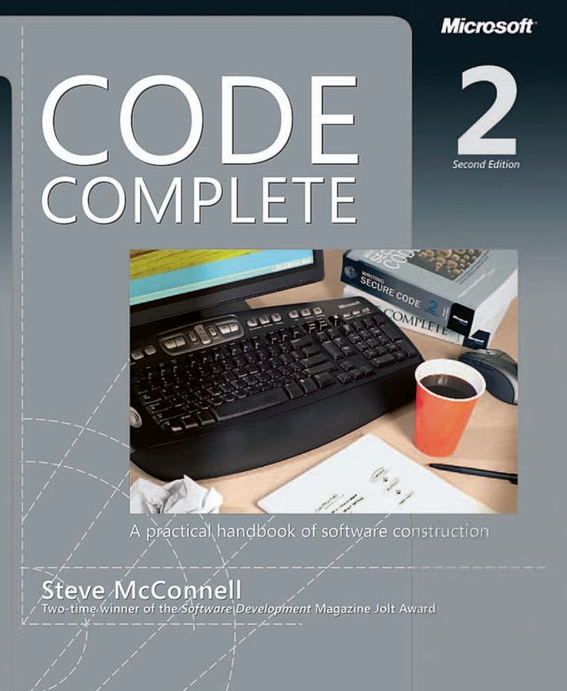 Code Complete: A Practical Handbook of Software Construction by Steve McConnell