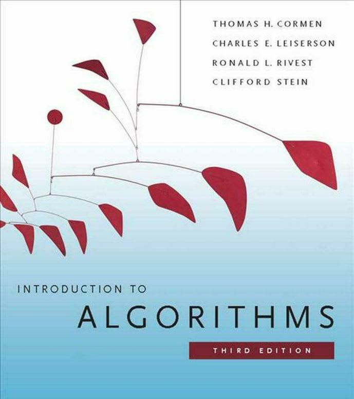 Introduction to Algorithms by Thomas H. Cormen, Charles E. Leiserson, Ronald L. Rivest, and Clifford Stein