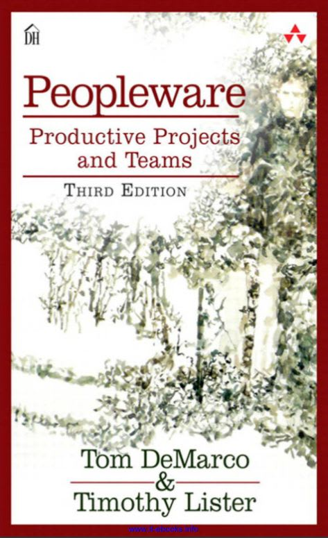 Peopleware: Productive Projects and Teams by Tom DeMarco and Timothy Lister