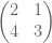 \begin{pmatrix} 2 & 1 \\ 4 & 3 \end{pmatrix}