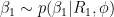 \ beta_1 \ sim p（\ beta_1 | R_1，\ phi）