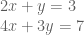 2x +y = 3 \\ 4x + 3y = 7