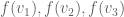 f（v_1），f（v_2），f（v_3）