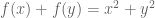 f（x）+ f（y）= x ^ 2 + y ^ 2