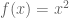 f（x）= x ^ 2