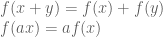 f(x+y) = f(x) + f(y) \\ f(ax) = af(x)