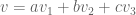 v = av_1 + bv_2 + cv_3